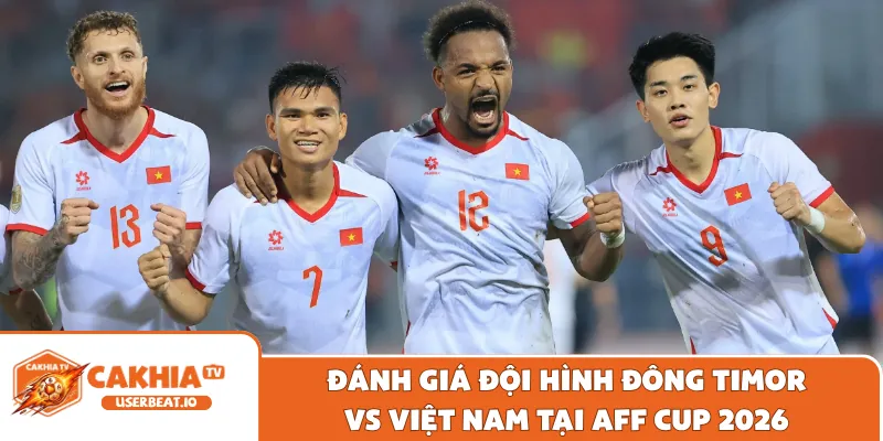 Đông Timor Vs Việt Nam Tranh Tài Gay Cấn Tại AFF Cup 2026 1 Đánh giá đội hình Đông Timor vs Việt Nam tại AFF Cup 2026